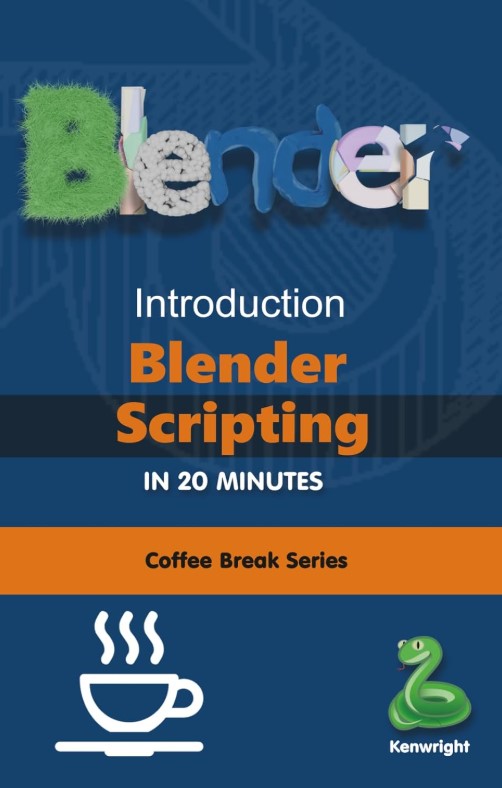 Introduction to Blender Scripting in 20 Minutes: (Coffee Break Series) cover large