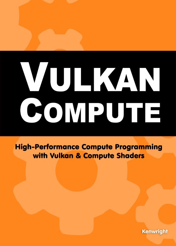 Vulkan Compute: High-Performance Compute Programming with Vulkan and Compute Shaders (Paperback) cover large